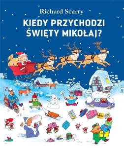 Kiedy przychodzi Święty Mikołaj? Autor: Richard Scarry