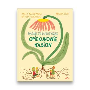 NATULI Opiekunowie nasion. Baśnie terapeutyczne