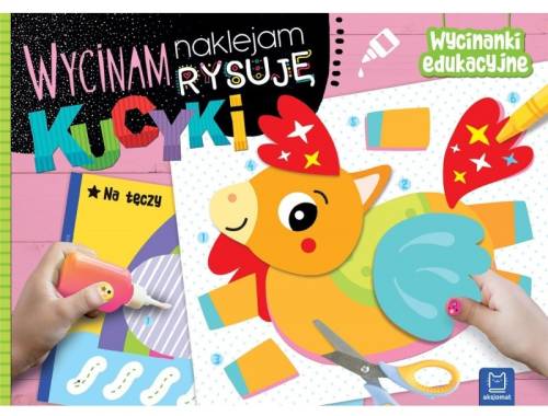 Wycinam, naklejam, rysuję. Kucyki. Wycinanki edukacyjne aksjomat 9788382139686 (1).jpg