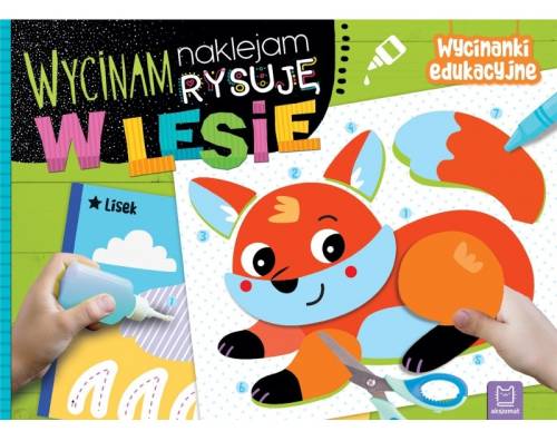 Wycinam, naklejam, rysuję. W lesie. Wycinanki edukacyjne Aksjomat 9788383740379 (1).jpg