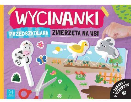 Wycinanki przedszkolaka. Zwierzęta na wsi. Zabawa w teatrzyk Aksjomat 9788382139464 (1).jpg