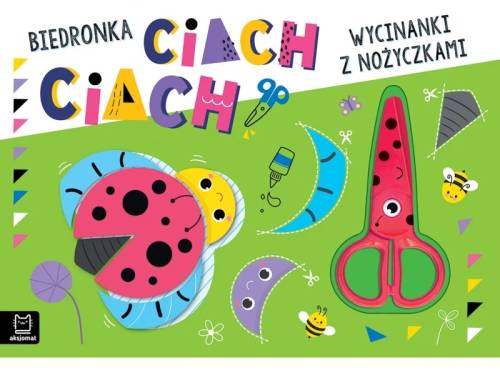 Wycinanki z nożyczkami. Biedronka ciach, ciach! Aksjomat 9788383741086 (1).jpg