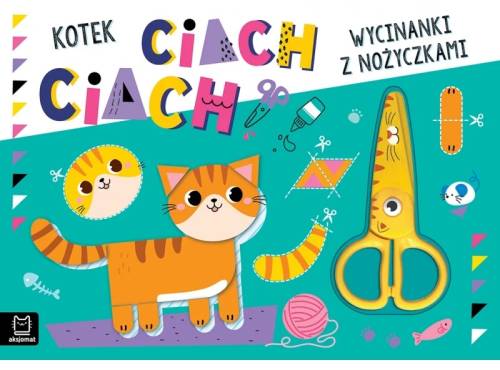 Wycinanki z nożyczkami. Kotek ciach, ciach! aksjomat 9788383740386 (1).jpg