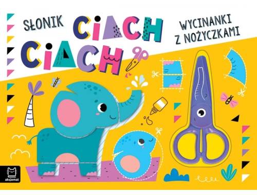 Wycinanki z nożyczkami. Słonik ciach, ciach! aksjomat 9788383741079  (1).jpg
