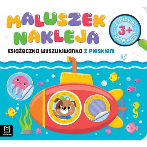 Maluszek nakleja. Książeczka wyszukiwanka z pieskiem 3+, z dużymi naklejkami aksjomat 9788382132878 (1).jpg