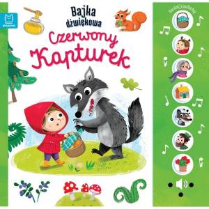  Naciśnij i posłuchaj! Bajka dźwiękowa. Czerwony Kapturek Aksjomat 0-3 lat