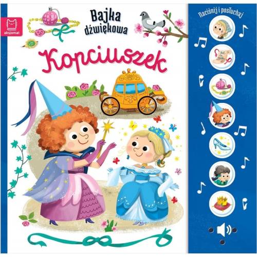 Naciśnij i posłuchaj! Bajka dźwiękowa. Kopciuszek aksjomat 9788382138115 (1).jpg