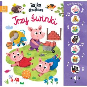  Książeczka Naciśnij i posłuchaj! Bajka dźwiękowa. Trzy Świnki Aksjomat 0-3