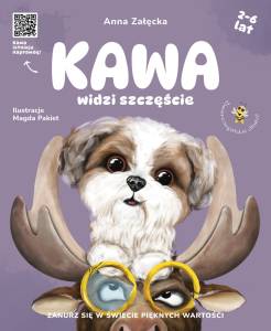 Ksiaza dla dzieci Kawa widzi szczęście Anna Załęcka 2+