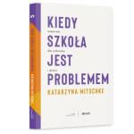 Natuli Książka - Kiedy Szkoła Jest Problemem - Katarzyna Mitschke