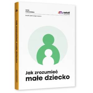 NATULI KSIĄŻKA JAK ZROZUMIEĆ MAŁE DZIECKO PORADNIK TWARDA OPRAWA