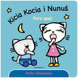 KSIĄŻECZKA KICIA KOCIA I NUNUŚ - PORA SPAĆ -  ANITA GŁOWIŃSKA