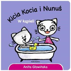 KICIA KOCIA I NUNUŚ W KĄPIELI ANITA GŁOWIŃSKA