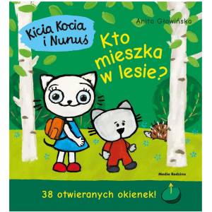 KICIA KOCIA I NUNUŚ KTO MIESZKA W LESIE A. GŁOWIŃSKA