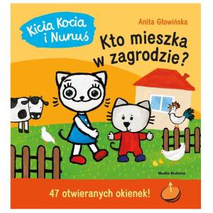 KICIA KOCIA I NUNUŚ KTO MIESZKA W ZAGRODZIE A. GŁOWIŃSKA